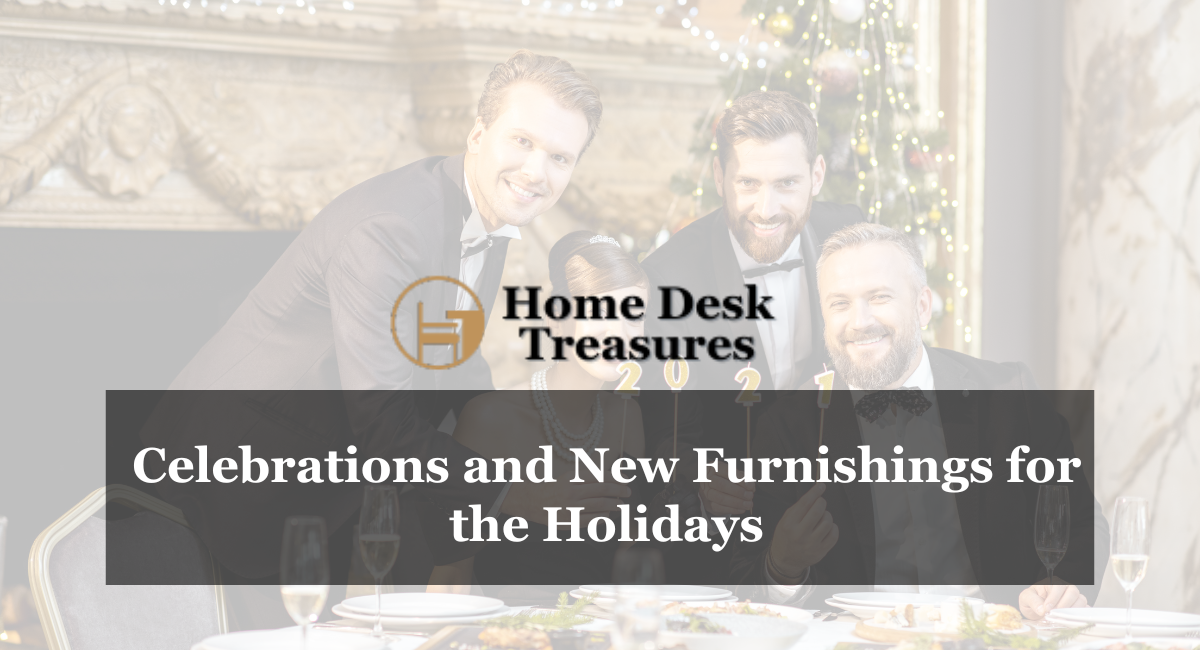 Celebrations and New Furnishings for the Holidays