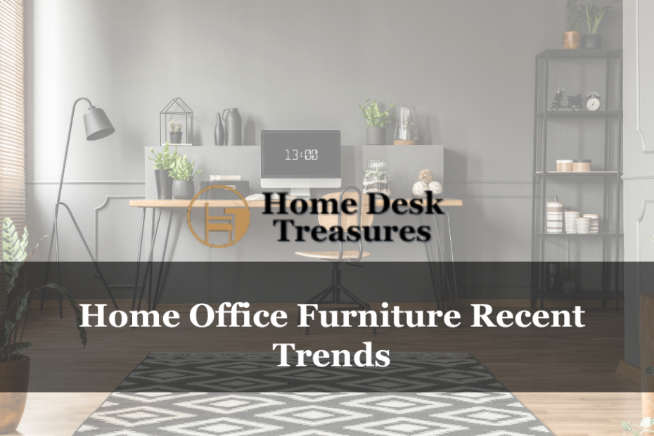 Home Office Furniture Recent Trends